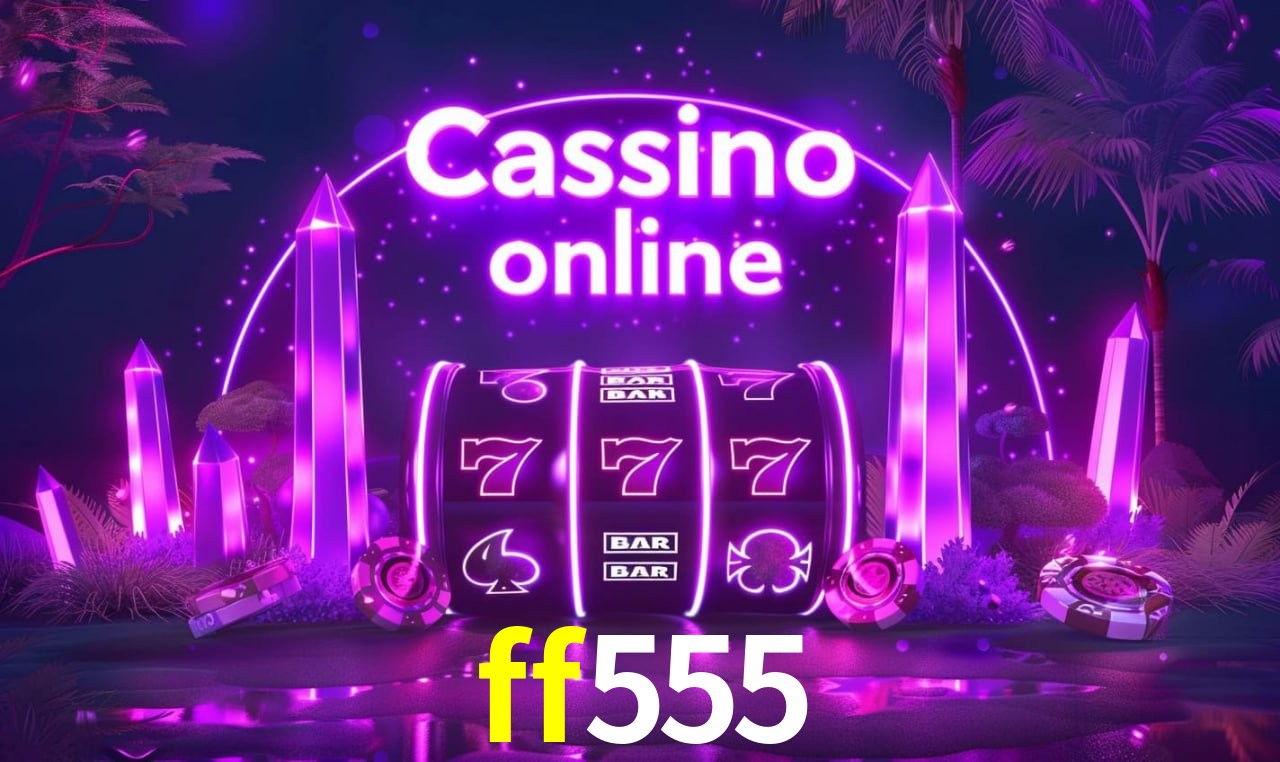 Jogos de Slot ff555